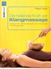 Die heilende Kraft der Klangmassage